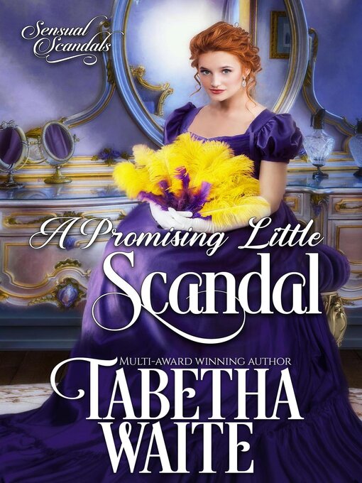 Title details for A Promising Little Scandal by Tabetha Waite - Available